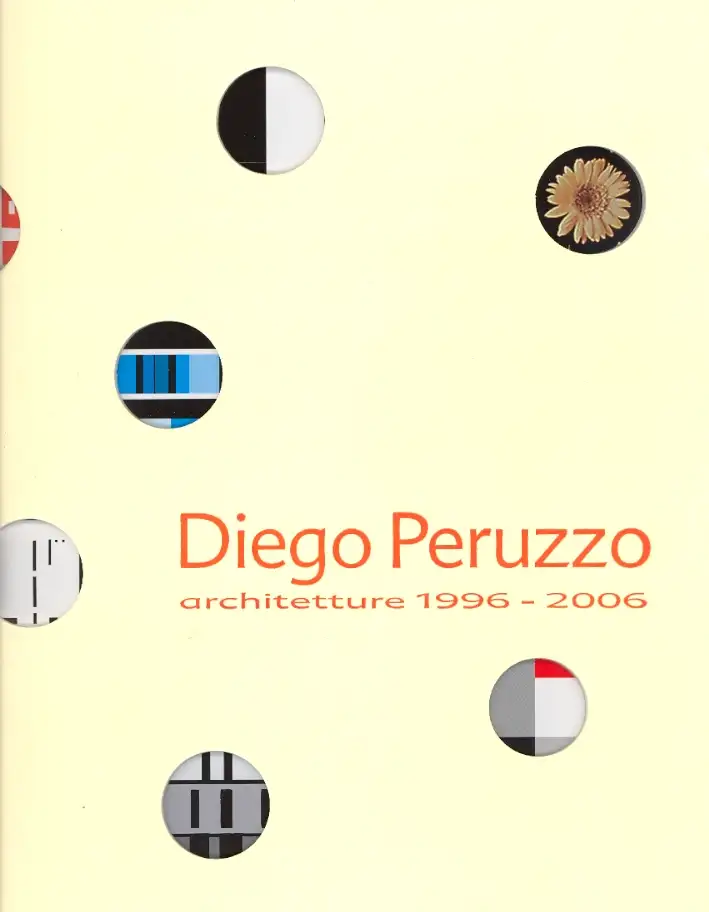Diego Peruzzo. Architetture 1996-2006