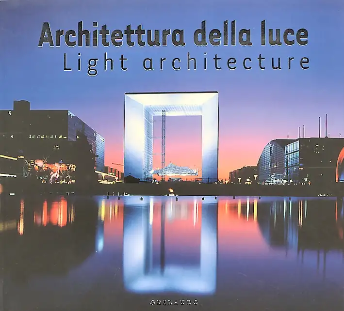 Architettura della Luce. Light Architecture