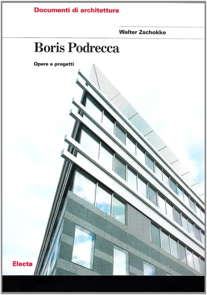 Boris Podrecca. Opere e progetti