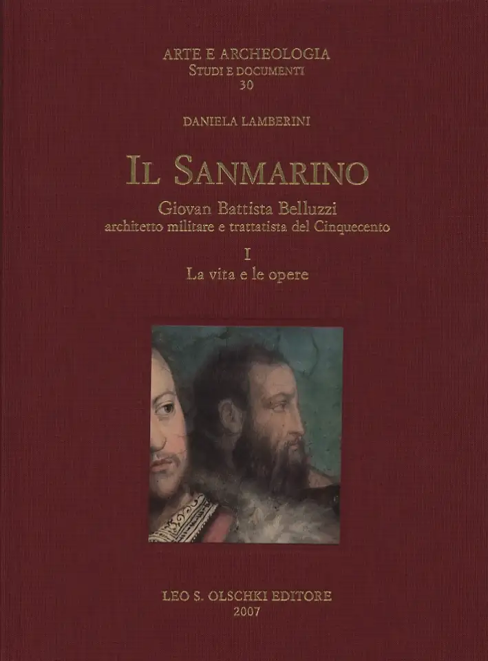 Il Sanmarino. Giovan Battista Belluzzi, architetto militare e trattatista del Cinquecento. La vita e le opere. Gli scritti