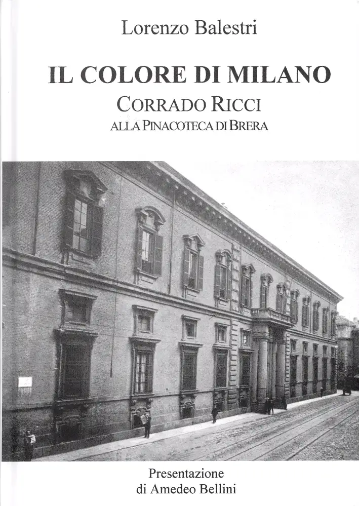 Il colore di Milano. Corrado Ricci alla Pinacoteca di Brera