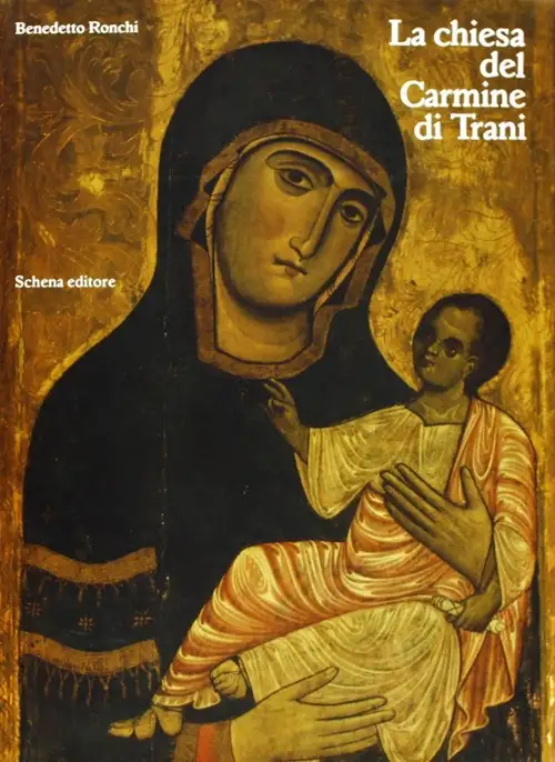 La Chiesa del Carmine di Trani. Memorie Storiche e Testimonianze d'Arte