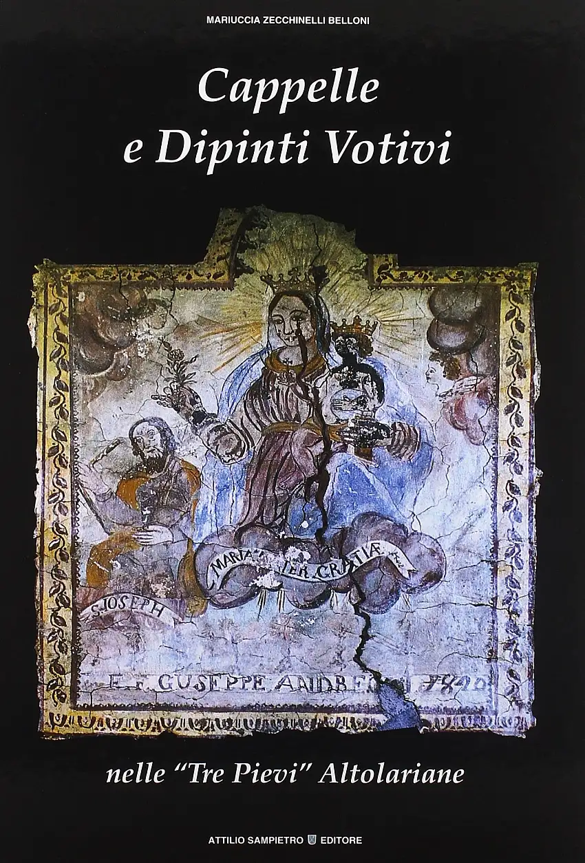 Cappelle e Dipinti Votivi nelle "Tre Pievi" Altolariane