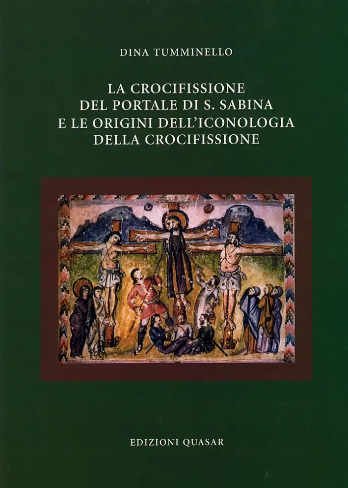 La Crocifissione del portale di S. Sabina e le origini dell'Iconologia della Crocifissione