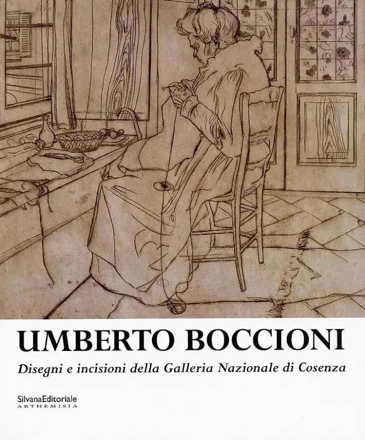 Umberto Boccioni. Disegni e incisioni della Galleria Nazionale di Cosenza