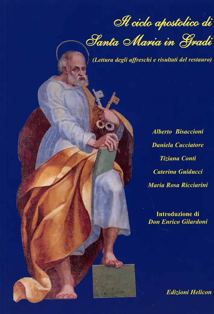 Il ciclo apostolico di Santa Maria in Gradi. Lettura degli affreschi e risultati del restauro