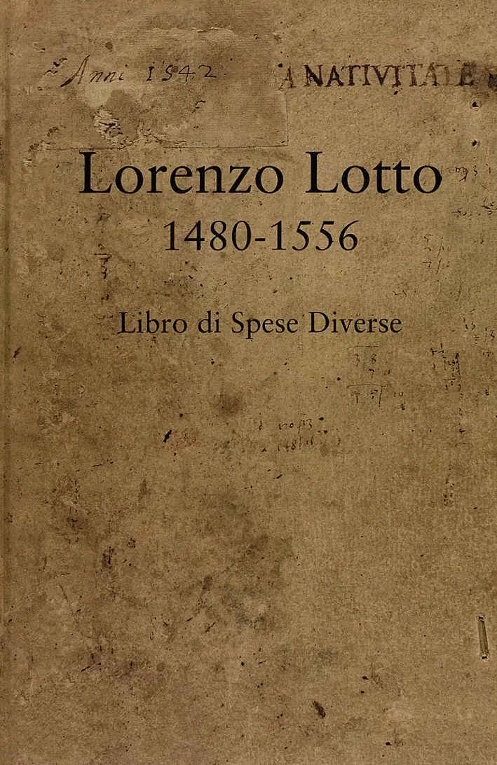 Lorenzo Lotto 1480-1556. Libro di spese diverse