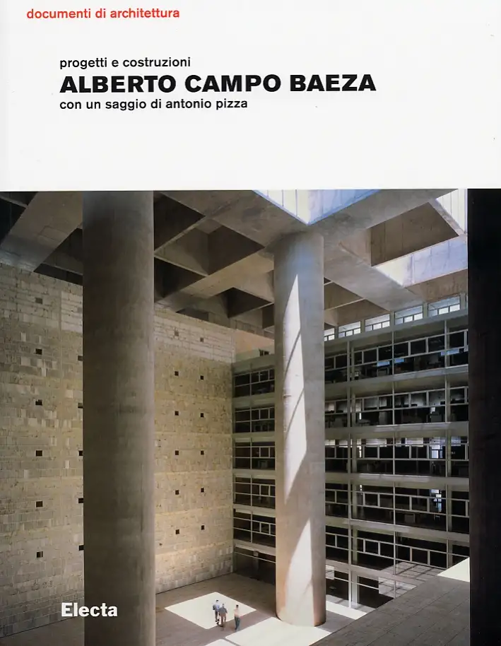 Alberto Campo Baeza. Progetti e costruzioni