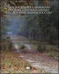 Natura, storia e immagini del parco di Migliarino, San Rossore e Massaciuccoli