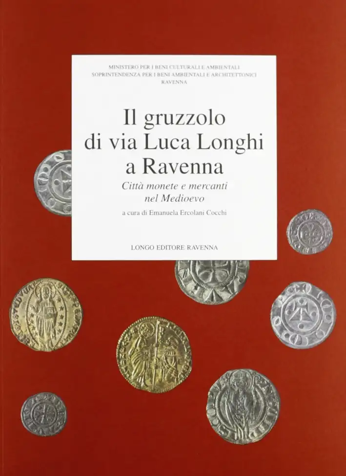 Il gruzzolo di via Luca Longhi a Ravenna. Città, monete e mercanti nel Medioevo
