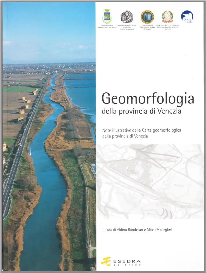 Geomorfologia della Provincia di Venezia. Note Illustrative della Carta Geomorfologica della Provincia di Venezia. con CD-ROM