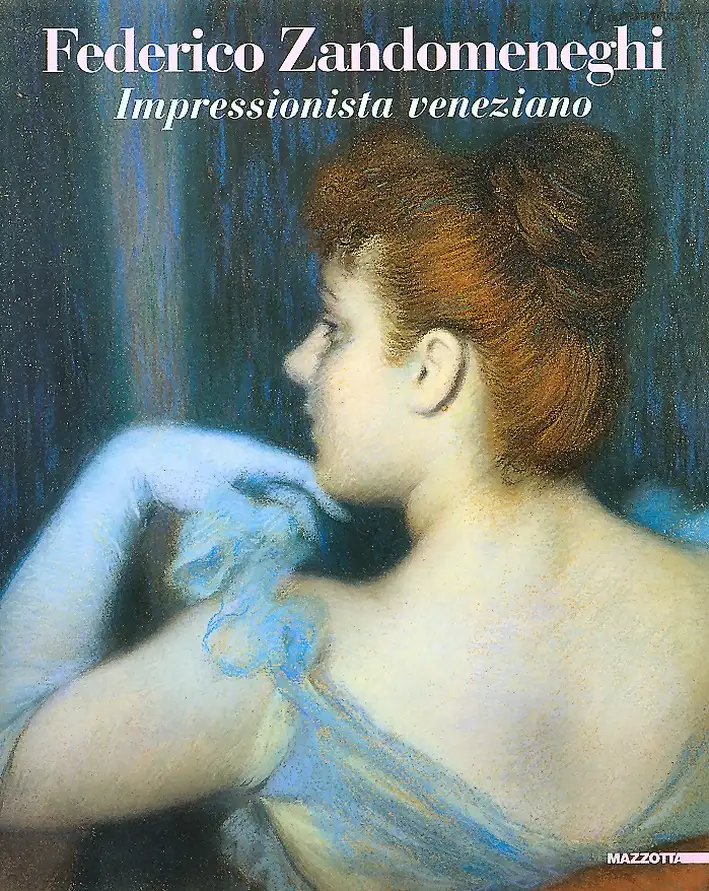 Federico Zandomeneghi. Impressionista veneziano
