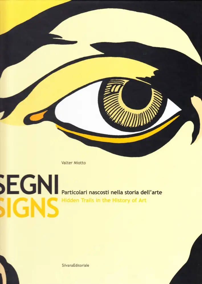 Segni. Particolari Nascosti nella Storia dell'Arte