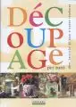 Découpage per tutti. Idee, tecniche di base e nuove tendenze
