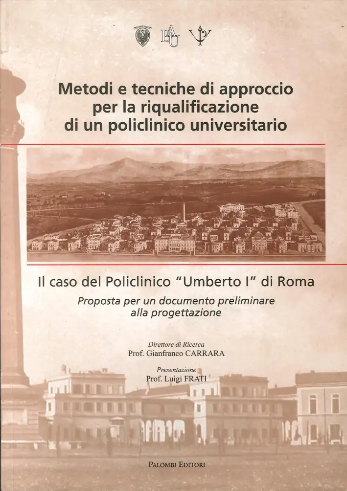 Metodi e Tecniche di Approccio per la Riqualificazione di un Policlinico Universitario. Il Caso del Policlinico "Umberto I" di Roma