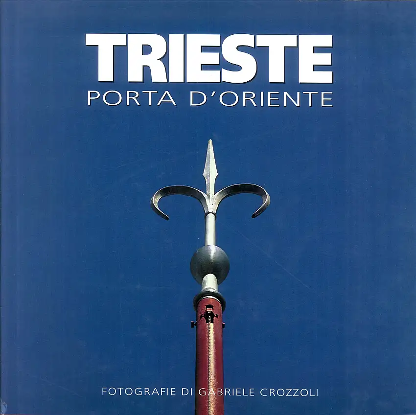 Trieste porta d'Oriente