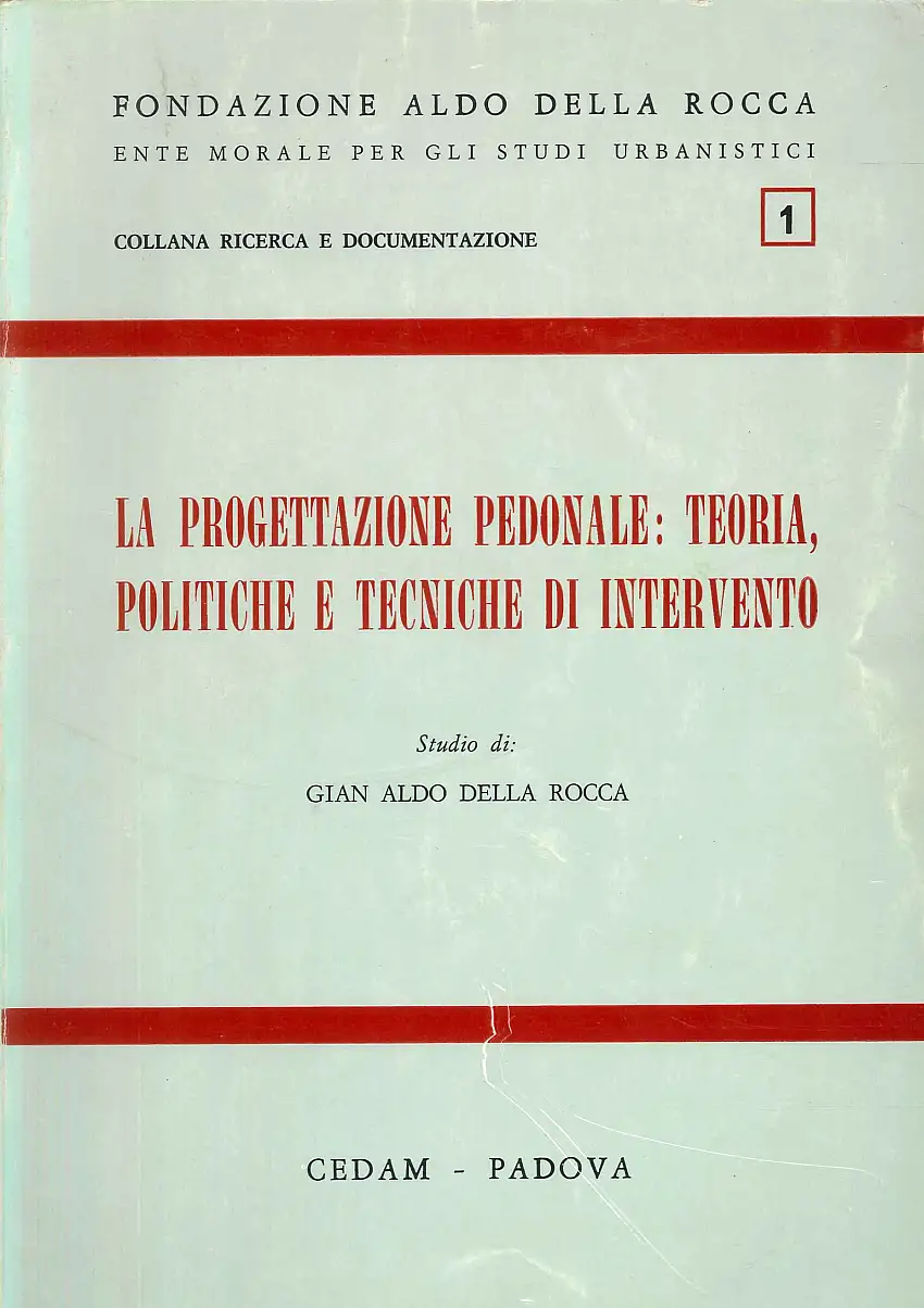 La progettazione pedonale: teoria, politiche e tecniche di intervento