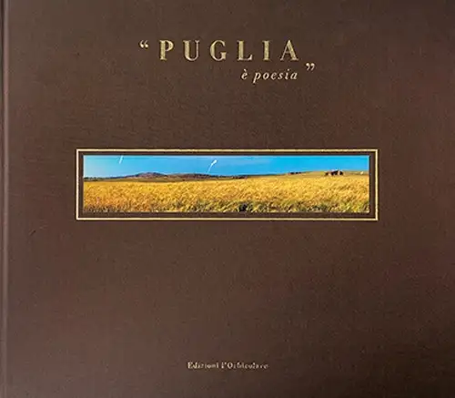 Puglia. È poesia. [Edizione Italiana e Inglese]