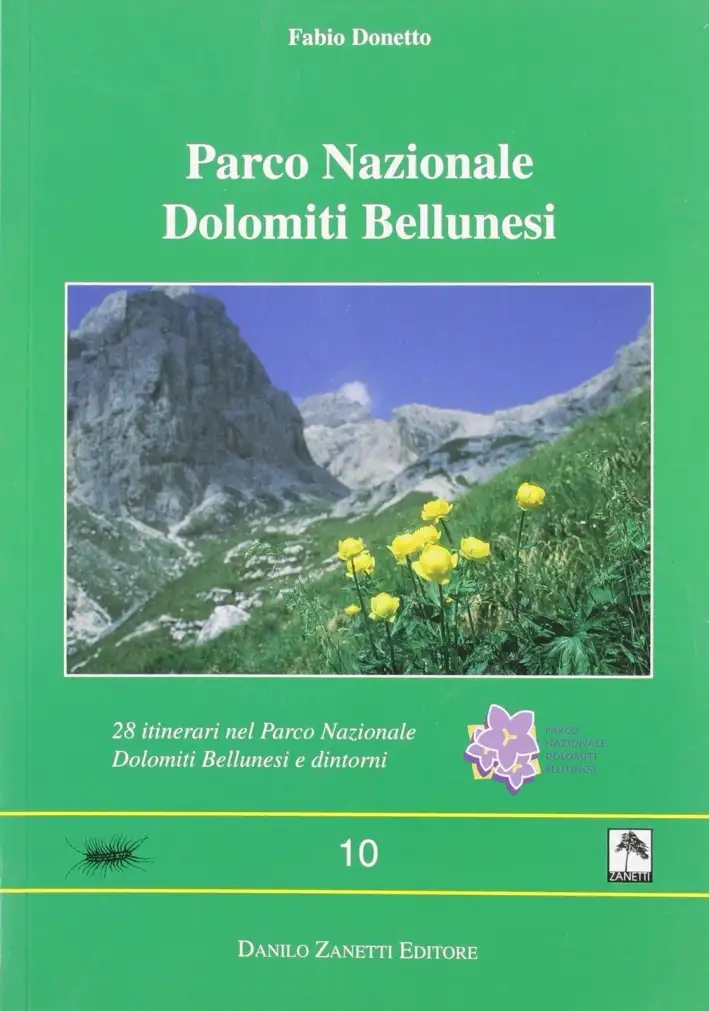 Parco nazionale Dolomiti bellunesi. 28 itinerari nel parco nazionale Dolomiti bellunesi e dintorni