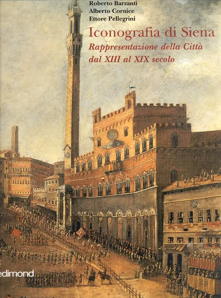Iconografia di Siena. Rappresentazione della città dal XIII al XIX secolo