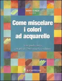Come miscelare i colori ad acquarello