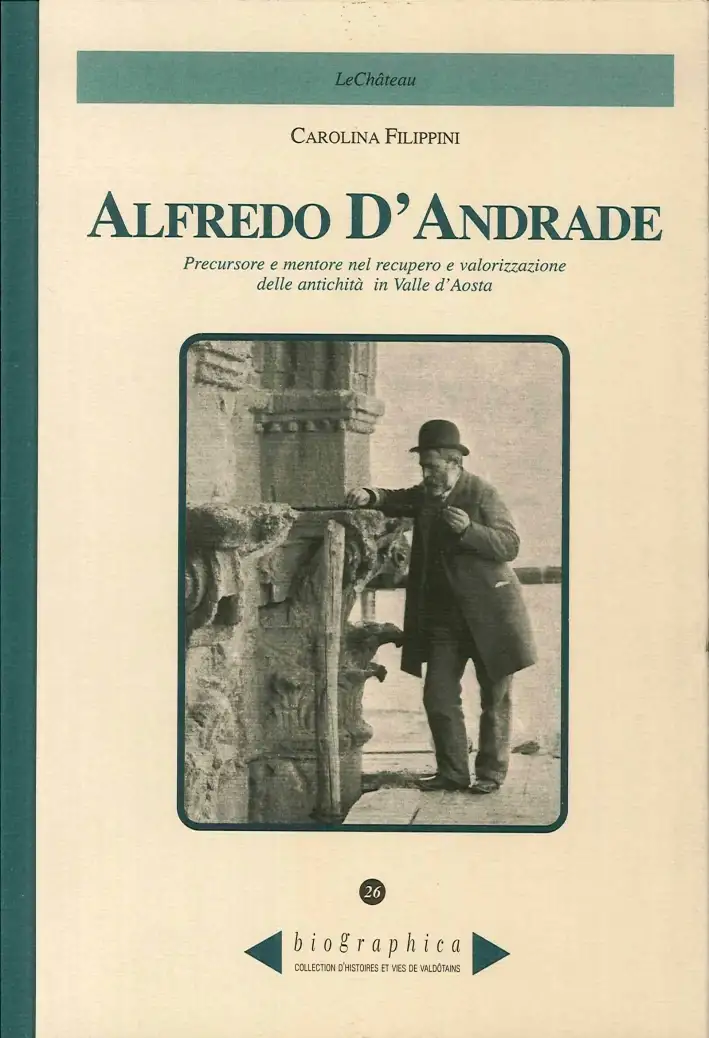 Alfredo d'Andrade. Precursore e Mentore nel Recupero e Valorizzazione delle Antichità in Valle d'Aosta