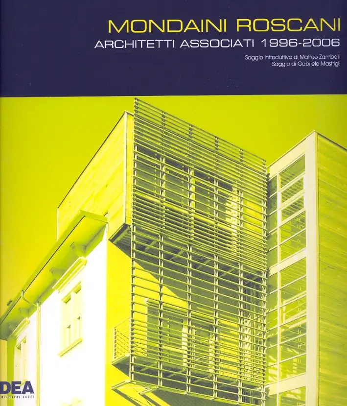 Mondaini Roscani. Architetti associati 1996-2006