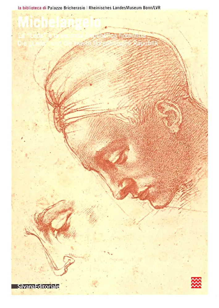 Michelangelo. La "leda" e la Seconda Repubblica Fiorentina. Die "leda" Und Die Zweite Florentinische Republik