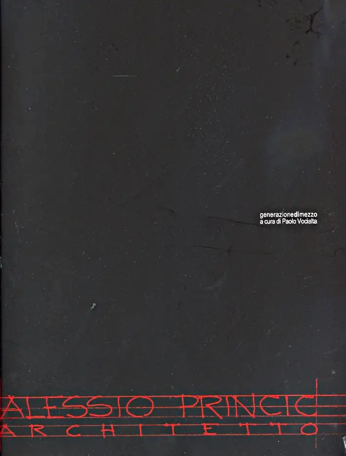Alessio Princic Architetto. [Italian and English Ed.]