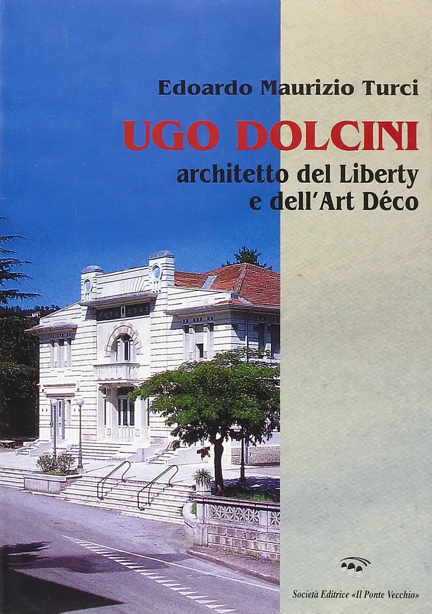Ugo Dolcini architetto del liberty e dell'art déco