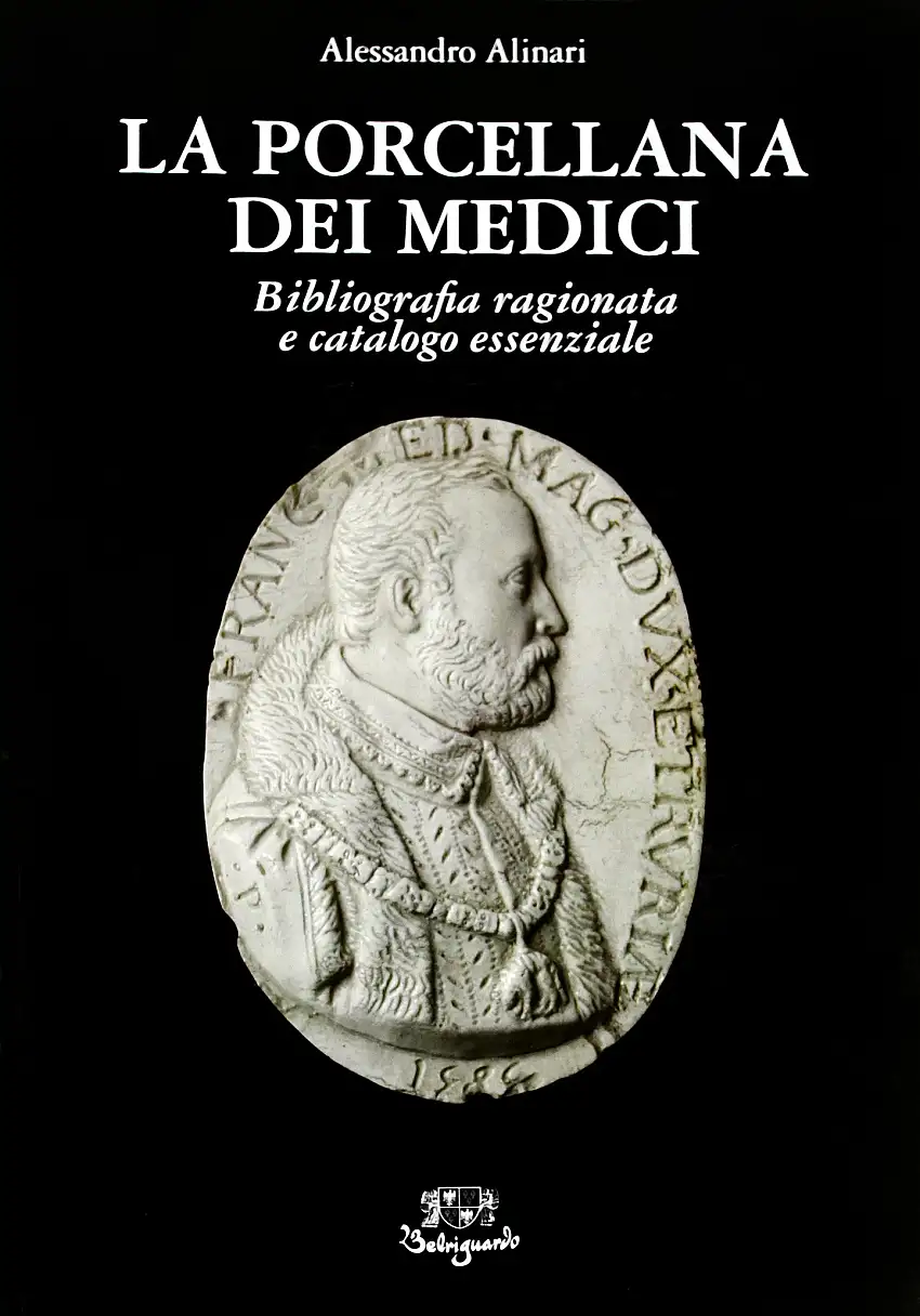 La porcellana dei Medici. Bibliografia ragionata e catalogo essenziale. [Edizione italiana e inglese]