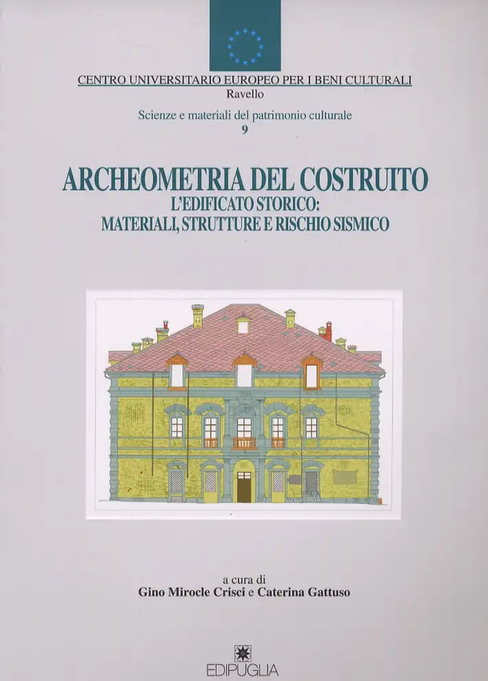 Archeometria del costruito. L'edificato storico: materiali, strutture e rischio sismico