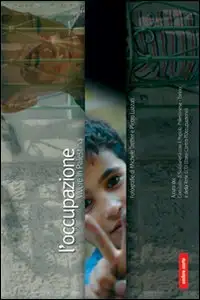L'occupazione. Vivere in Palestina