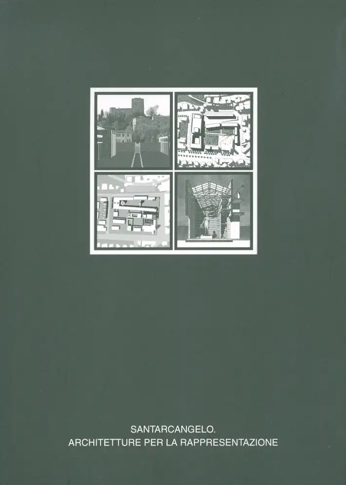 Architettura. Vol. 26: Santarcangelo. Architetture per la rappresentazione