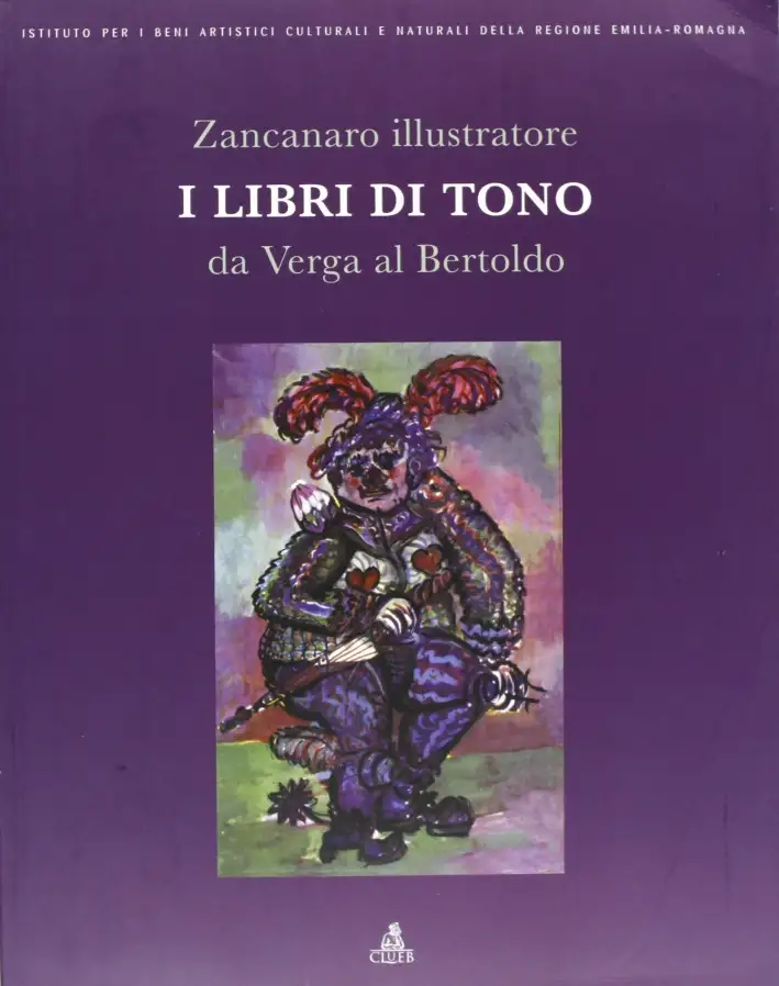 Zancanaro illustratore. I libri di tono da Verga al Bertoldo