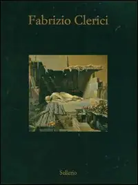 Fabrizio Clerici. Opere 1937-1992