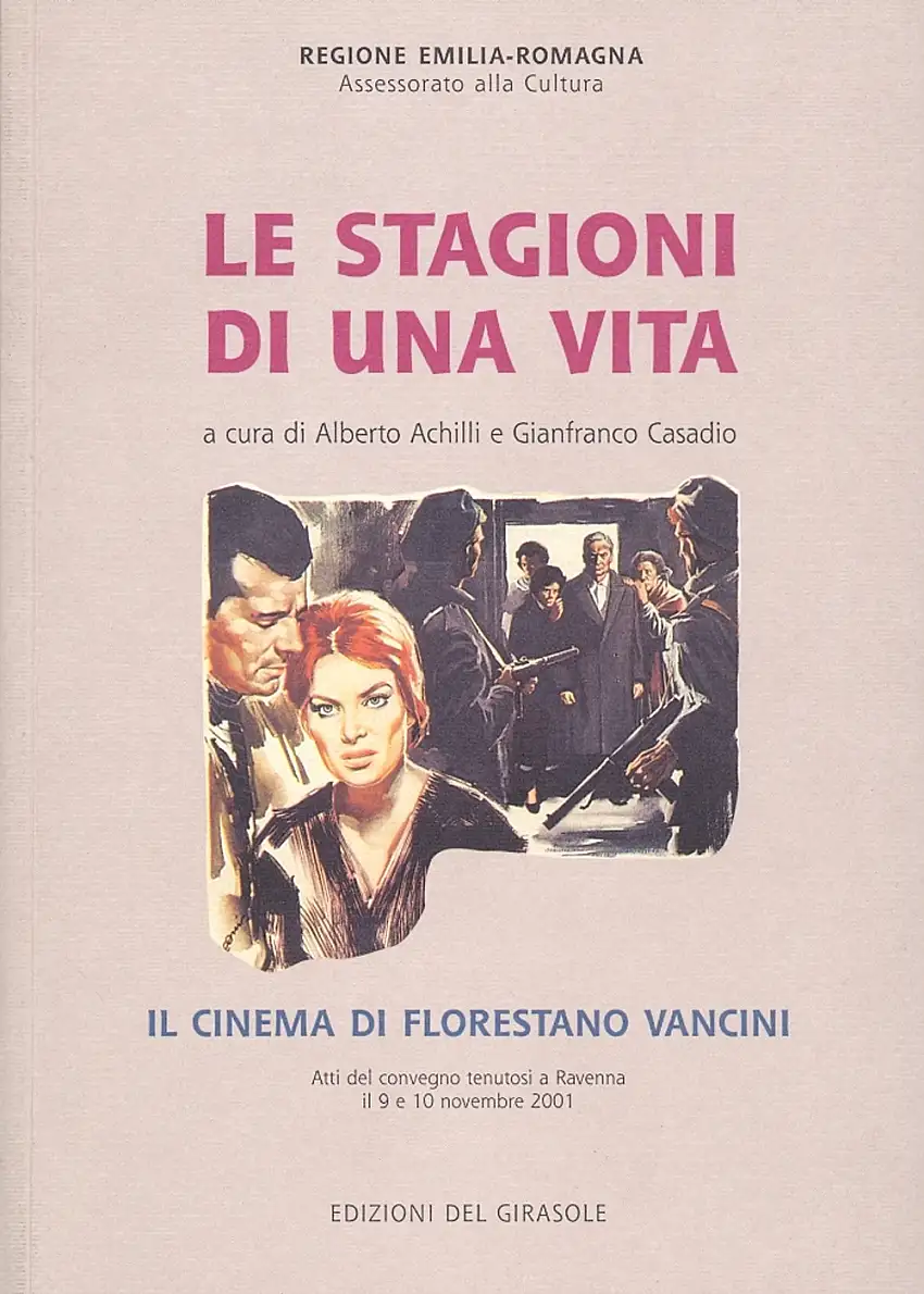 Le stagioni di una vita. Il cinema di Florestano Vancini