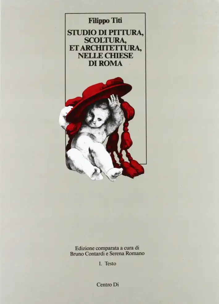 Filippo Titi. Studio di pittura, scoltura, et architettura, nelle chiese di Roma (1674-1763)