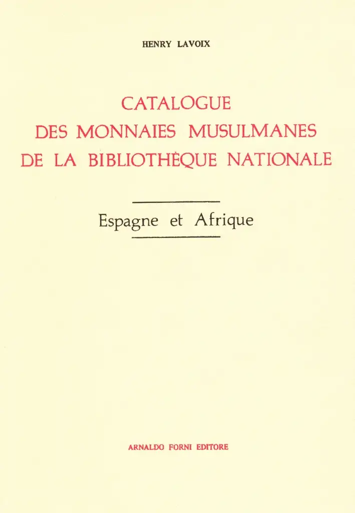 Catalogue des Monnaies Musulmanes de la Bibliothèque Nationale. Espagne et Afrique