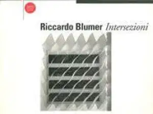Riccardo Blumer. Intersezioni