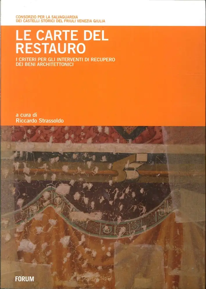 Le carte del restauro. I criteri per gli interventi di recupero dei beni architettonici