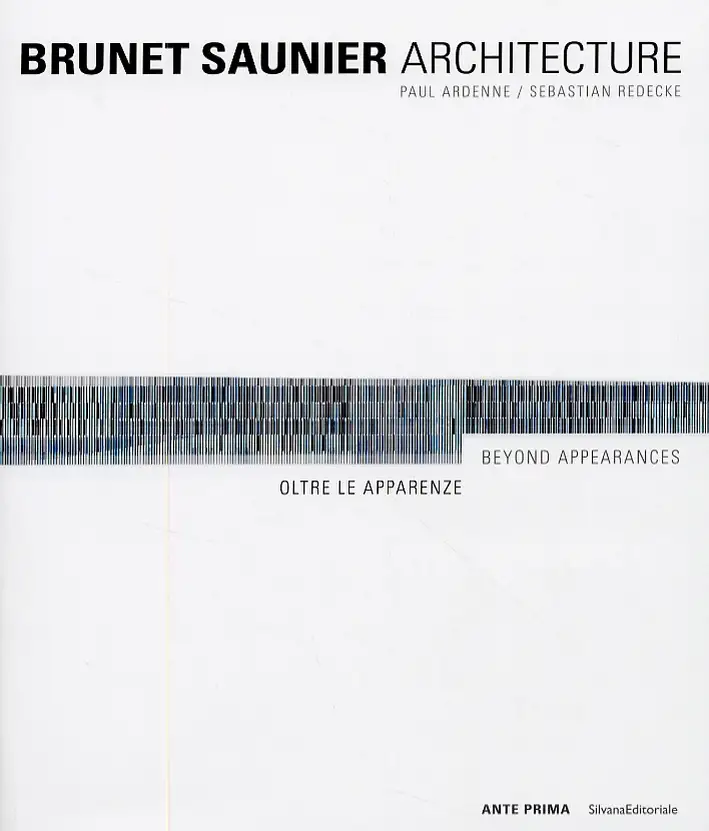 Brunet Saunier architecture. Oltre le apparenze. Beyond appearances