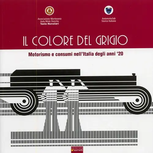 Il colore del grigio. Motorismo e consumi nell'Italia degli anni '20