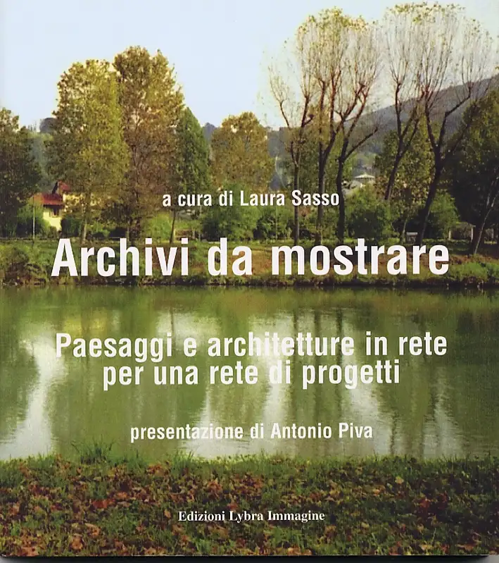 Archivi da mostrare. Paesaggi e architetture in rete per una rete di progetti