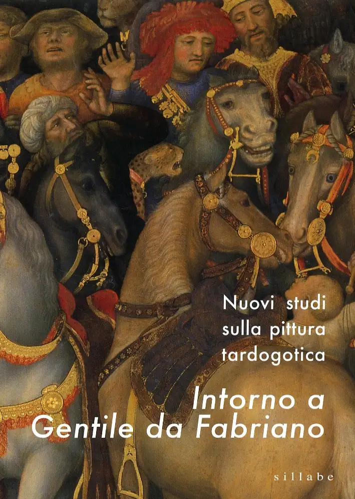 Nuovi Studi sulla Pittura Tardogotica. Intorno a Gentile Da Fabriano