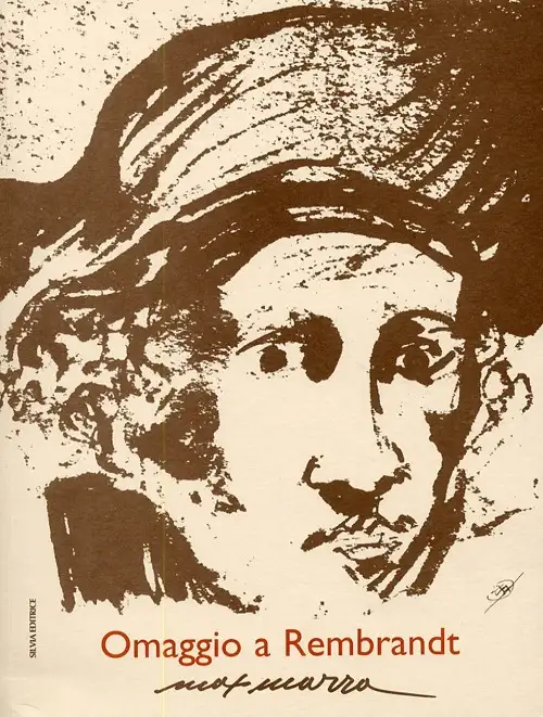 Max Marra. Omaggio a Rembrandt. Il luogo, il tempo e la traccia. [Edizione italiana e inglese]