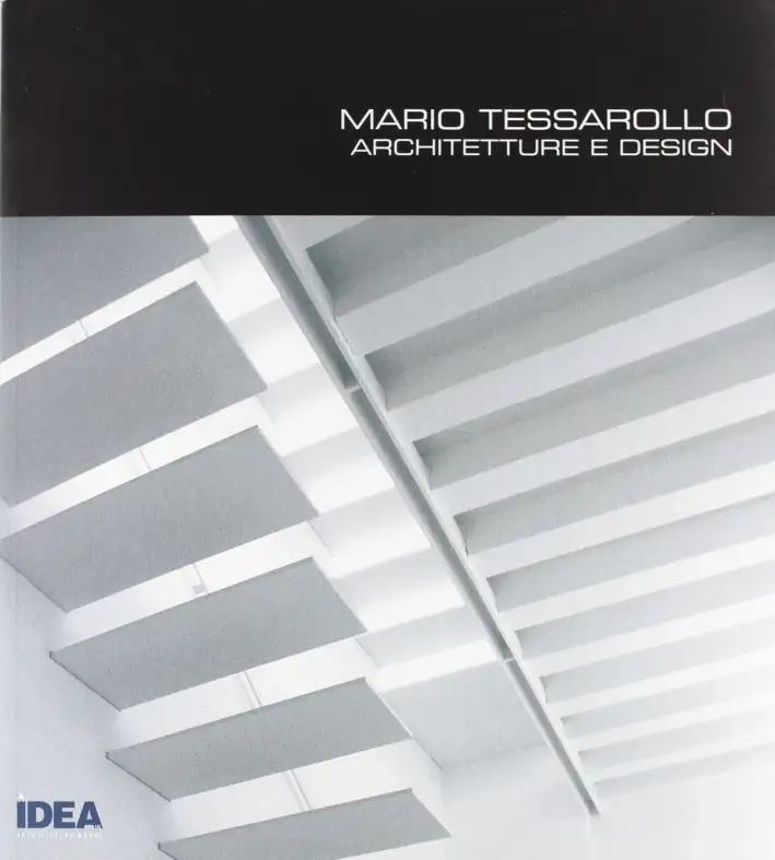 Mario Tessarollo. Architettura e design. [Edizione Italiana e Inglese]
