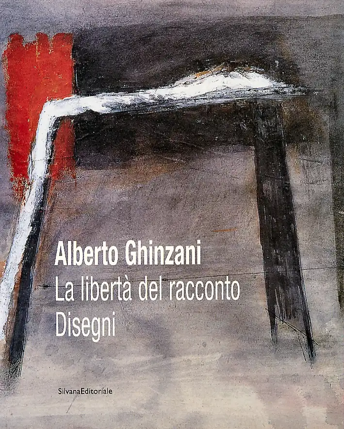 Alberto Ghinzani. La libertà del racconto. Disegni