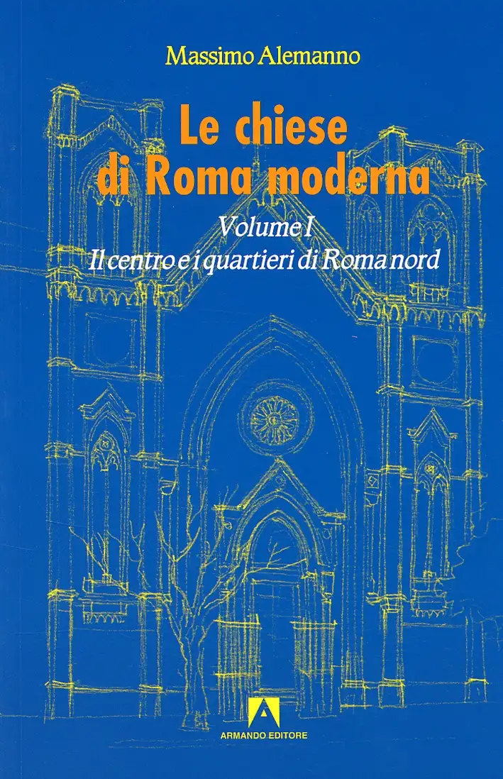 Le chiese di Roma moderna. Vol. 1