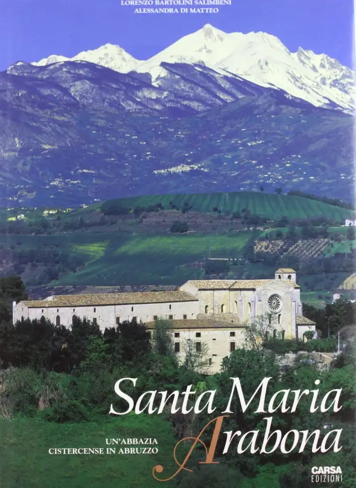 Santa Maria Arabona. Una Abbazia CIStercense in Abruzzo